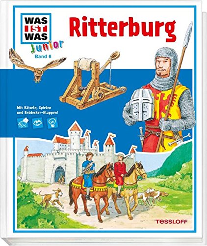 WAS IST WAS Junior Band 6. Ritterburg: Was gehört zu einer Burg? Wie lebten die Ritter? von Tessloff Medienvertrieb GmbH &